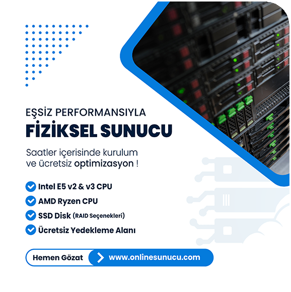 Fiziksel Sunucu Dedicated Server Kiralama